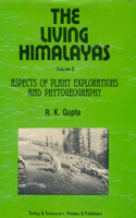 The Living Himalayas: Aspects of Plant Explorations and Phytogeography