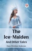 Ice-Maiden And Other Tales