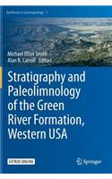 Stratigraphy and Paleolimnology of the Green River Formation, Western USA