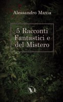 5 Racconti Fantastici e del Mistero