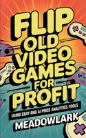 Flip Old Video Games for Profit Using eBay and AI Price Analytics Tools