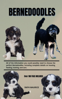 Bernedoodles: All of the information you could possibly need to choose the perfect Bernedoodles, including complete details on housing, feeding, training, and car