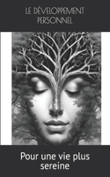 Vers une vie épanouie: Les secrets du développement personnel