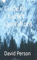 Guide to Chailift Operations