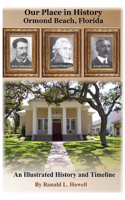 Our Place in History - Ormond Beach, Florida: (4 Florida History)