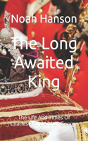 The Long Awaited King