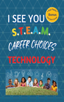 I See You S.T.E.A.M Career Choices for Technology