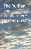 Ruffian and Windermere Adventures!