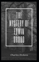 The Mystery of Edwin Drood: Charles Dickens (Classics, Literature, History & Criticism) [Annotated]