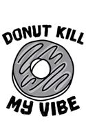 Donut Kill My Vibes