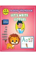 Activity Workbook Let's Write Letters for 3 year old: Alphabet Handwriting Practice workbook for kids: Preschool writing Workbook with Sight words for Pre K, Kindergarten and Kids Ages 3-5. ABC print ha
