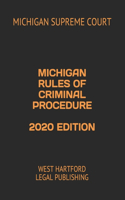 Michigan Rules of Criminal Procedure 2020 Edition: West Hartford Legal Publishing