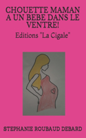 Chouette Maman a Un Bebe Dans Le Ventre!