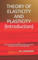 THEORY OF ELASTICITY AND PLASTICITY (Introduction): For BE/B.TECH/BCA/MCA/ME/M.TECH/Diploma/B.Sc/M.Sc/Competitive Exams & Knowledge Seekers