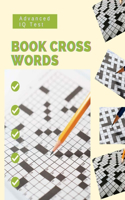 Advanced IQ Test Book Crosswords: 100 Interactive Riddles And Brain Teasers, Quick and Easy puzzles, Easy Fun-Sized Puzzles, The New Crossword Dictionary Edition Revised, Relaxing Pu