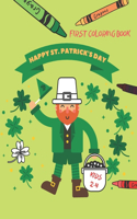 Happy St. Patrick's Day First Coloring Book For Kids Ages 2-4: St Pattys Day Colouring Books for Toddlers & Preschoolers St Patrick's Day Gift Ideas for Girls and Boys