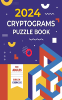 2024 Cryptograms Puzzle Book For Adults Brain Exercise: The Fun Way To Stay Sharp And Improve Memory