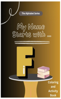 My Name Starts With...F