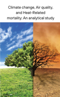 Climate change, Air quality, and Heat-Related mortality