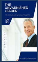 The Unvarnished Leader: A Candid Guide to Organizational Realpolitik(16 Navigating the Leadership Labyrinth)