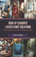 Book of Exquisite Lover's Knot Creations