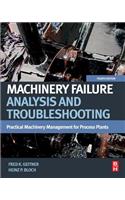 Machinery Failure Analysis and Troubleshooting: Practical Machinery Management for Process Plants