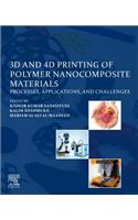 3D and 4D Printing of Polymer Nanocomposite Materials