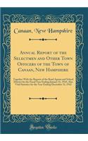 Annual Report of the Selectmen and Other Town Officers of the Town of Canaan, New Hampshire: Together With the Reports of the Road Agents and School District for the Fiscal Year Ending January 31, 1943; Also Vital Statistics for the Year Ending Dec