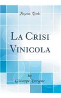 La Crisi Vinicola (Classic Reprint)