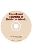 Proceedings of a Workshop on Statistics on Networks (CD-Rom)