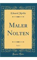 Maler Nolten, Vol. 1 (Classic Reprint)