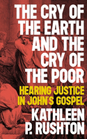 Cry of the Earth and the Cry of the Poor: Hearing Justice in John's Gospel