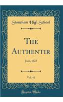 The Authentir, Vol. 41: June, 1923 (Classic Reprint)