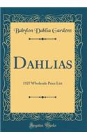 Dahlias: 1927 Wholesale Price List (Classic Reprint)