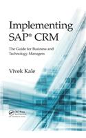 Implementing SAP® CRM: The Guide for Business and Technology Managers