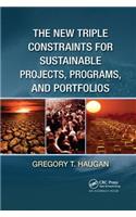 The New Triple Constraints for Sustainable Projects, Programs, and Portfolios