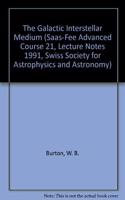 The Galactic Interstellar Medium (Saas-Fee Advanced Course 21, Lecture Notes 1991, Swiss Society for Astrophysics and Astronomy)