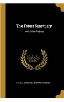 Forest Sanctuary: With Other Poems