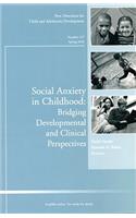 Social Anxiety in Childhood: Bridging Developmental and Clinical Perspectives