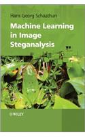 Machine Learning in Image Steganalysis: (IEEE Press)