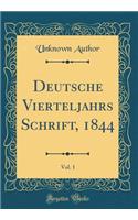 Deutsche Vierteljahrs Schrift, 1844, Vol. 1 (Classic Reprint)