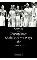 Service and Dependency in Shakespeare's Plays