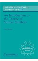 An Introduction to the Theory of Surreal Numbers: (Series Number 110 London Mathematical Society Lecture Note Series)