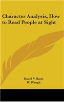 Character Analysis, How to Read People at Sight