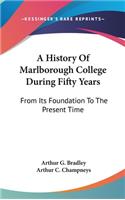 History Of Marlborough College During Fifty Years