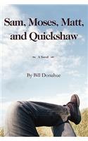 Sam, Moses, Matt, and Quickshaw