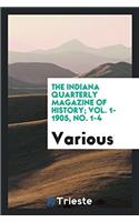 The Indiana quarterly magazine of history; Vol. 1-1905, No. 1-4