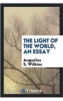 The Light of the world, an essay