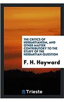 The Critics of Herbartianism, and Other Matter Contributory to the Study of the Herbartian Question