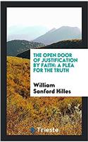The Open Door of Justification by Faith: A Plea for the Truth